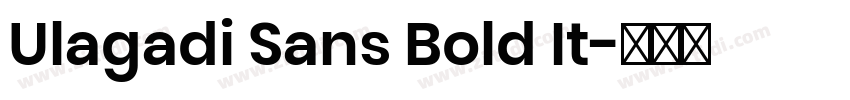 Ulagadi Sans Bold It字体转换